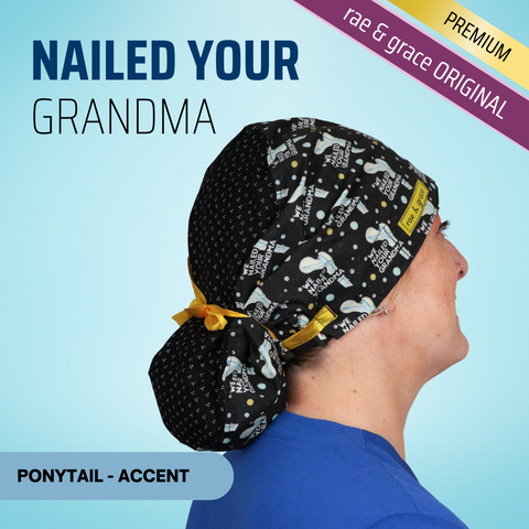 Nailed your grandma - Scrub Cap - rae & grace - Ponytail - Accent Top