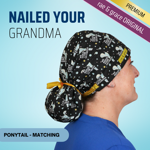 Nailed your grandma - Scrub Cap - rae & grace - Ponytail - Matching Top