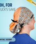 Oh For Fuck's Sake - Scrub Cap - rae & grace - Ponytail - Accent Top