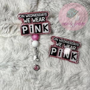 On Wednesdays We Wear Pink - Badge Reel