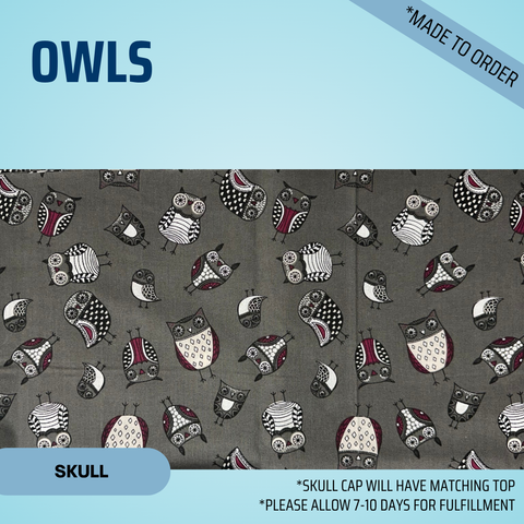 Owls - Scrub Cap - rae & grace - Skull Cap - Made to order Please allow 7-10 days for fulfillment.