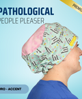 Pathological People Pleaser - Scrub Cap - rae & grace - Euro - Accent Top