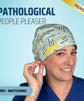Pathological People Pleaser - Scrub Cap - rae & grace - Euro - Matching Top