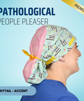 Pathological People Pleaser - Scrub Cap - rae & grace - Ponytail - Accent Top