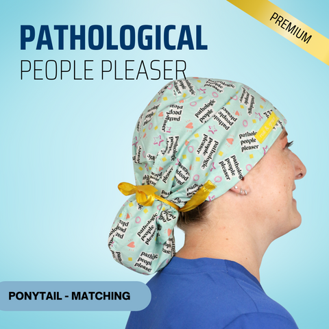 Pathological People Pleaser - Scrub Cap - rae & grace - Ponytail - Matching Top
