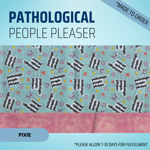 Pathological People Pleaser - Scrub Cap - rae & grace - Pixie - Made to order Please allow 7-10 days for fulfillment.