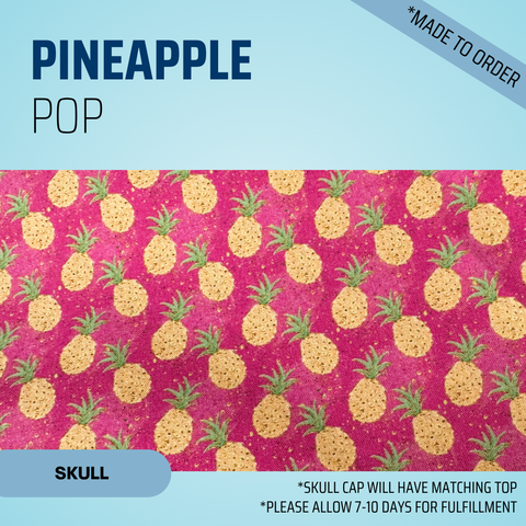 Pineapple Pop - Scrub Cap - rae & grace - Skull Cap - Made to order Please allow 7-10 days for fulfillment.