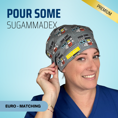 Pour Some Sugammadex On Me - Scrub Cap - rae & grace - Euro - Matching Top