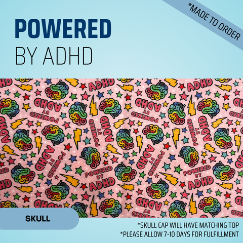 Powered By Adhd - Scrub Cap - rae & grace - Skull Cap - *Made to order