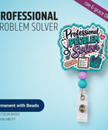 Professional Problem Solver - Badge Reel - rae & grace - Permanent/Beads