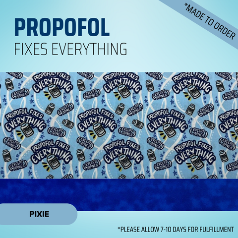 Propofol Fixes Everything - Scrub Cap - rae & grace - Pixie - Made to order Please allow 7-10 days for fulfillment.