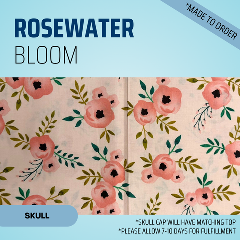 Rosewater Bloom - Scrub Cap - rae & grace - Skull Cap - *Made to order