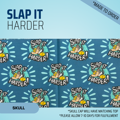 Slap It Harder - Scrub Cap - rae & grace - Skull Cap - *Made to order