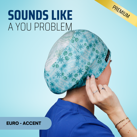 Sounds Like A You Problem - Scrub Cap - rae & grace - Euro - Accent Top