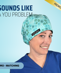 Sounds Like A You Problem - Scrub Cap - rae & grace - Euro - Matching Top