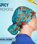 Try Our Famous Spicy Propofol - Scrub Cap - rae & grace - Ponytail - Accent Top