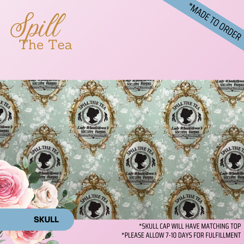 Spill The Tea - Scrub Cap - rae & grace - Skull Cap - *Made to order