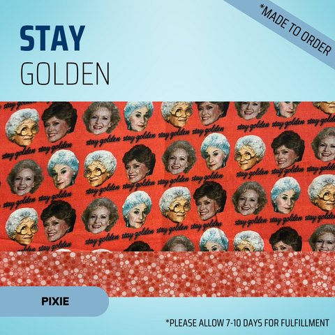 Stay Golden  - Scrub Cap - rae & grace - Pixie - Made to order Please allow 7-10 days for fulfillment.