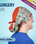 Surgery Girl - Scrub Cap - rae & grace - Ponytail - Accent Top