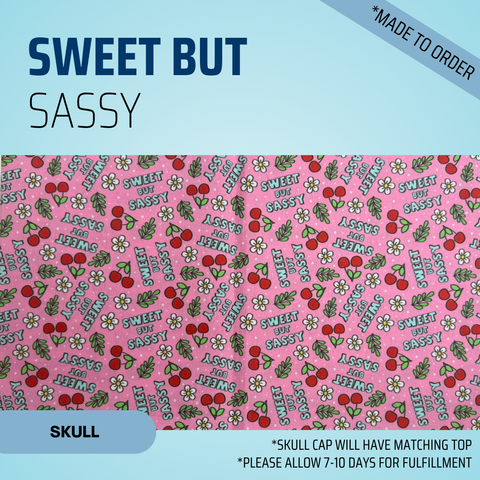 Sweet But Sassy - Scrub Cap - rae & grace - Skull Cap - *Made to order