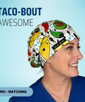 Taco-Bout Awesome - Scrub Cap - rae & grace - Euro - Matching Top