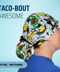 Taco-Bout Awesome - Scrub Cap - rae & grace - Ponytail - Matching Top