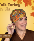 Talk Turkey To Me  - Scrub Cap - rae & grace - Euro - Matching Top