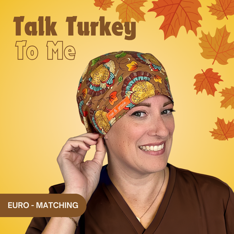 Talk Turkey To Me  - Scrub Cap - rae & grace - Euro - Matching Top
