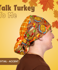 Talk Turkey To Me  - Scrub Cap - rae & grace - Ponytail - Accent Top