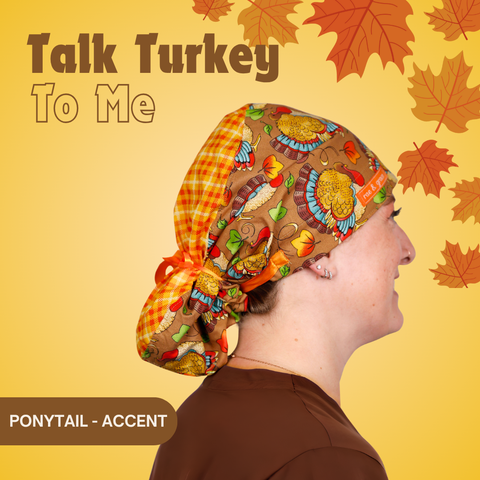 Talk Turkey To Me  - Scrub Cap - rae & grace - Ponytail - Accent Top