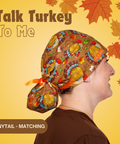 Talk Turkey To Me  - Scrub Cap - rae & grace - Ponytail - Matching Top