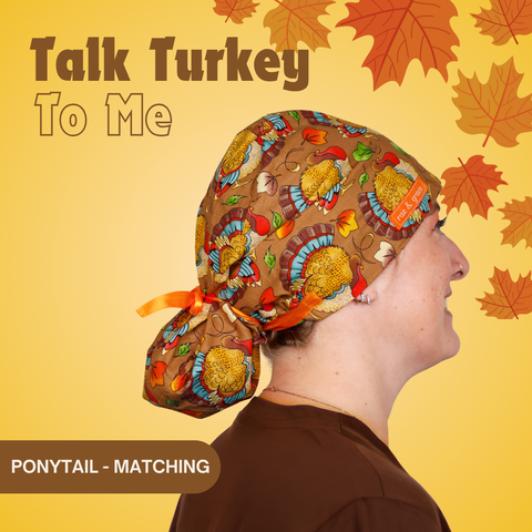 Talk Turkey To Me  - Scrub Cap - rae & grace - Ponytail - Matching Top