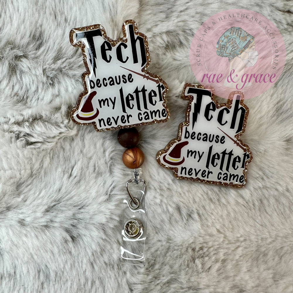 Tech Because My Letter Never Came - Badge Reel