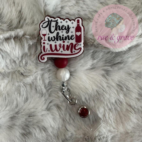 They Whine I Wine - Badge Reel