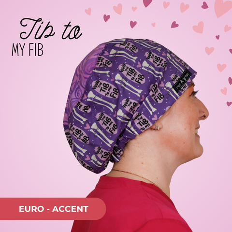 You're The Tib To My Fib - Scrub Cap - rae & grace - Euro - Accent Top