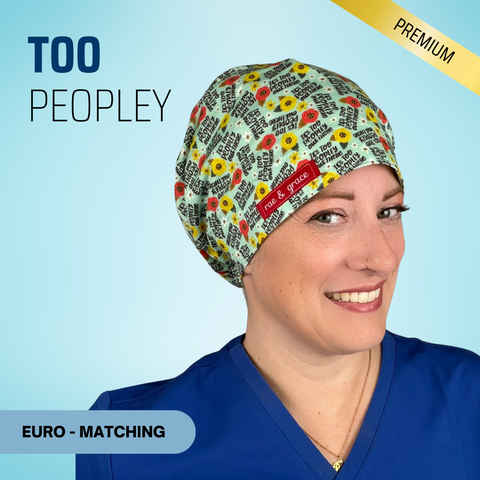 It's Too Peopley Out There - Scrub Cap - rae & grace - Euro - Matching Top