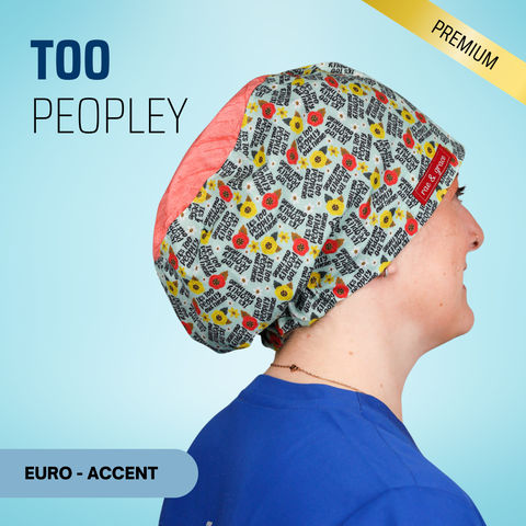 It's Too Peopley Out There - Scrub Cap - rae & grace - Euro - Accent Top