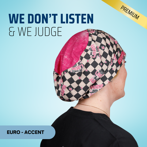 We Don't Listen & We Judge - Scrub Cap - rae & grace - Euro - Accent Top