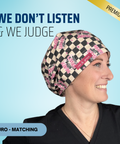 We Don't Listen & We Judge - Scrub Cap - rae & grace - Euro - Matching Top
