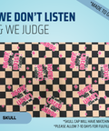 We Don't Listen & We Judge - Scrub Cap - rae & grace - Skull Cap - *Made to order