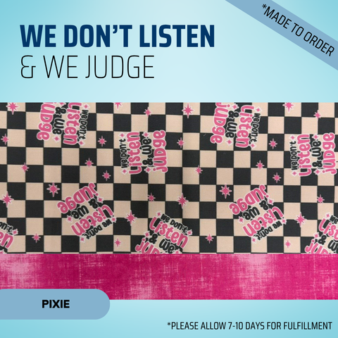 We Don't Listen & We Judge - Scrub Cap - rae & grace - Pixie - *Made to order