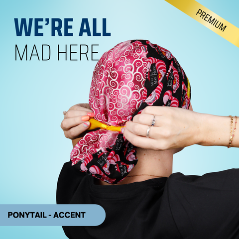 We're All Mad Here - Scrub Cap - rae & grace - Ponytail - Accent Top