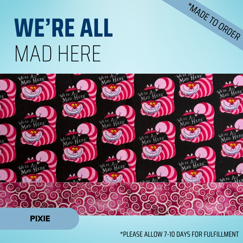 We're All Mad Here - Scrub Cap - rae & grace - Pixie - *Made to order