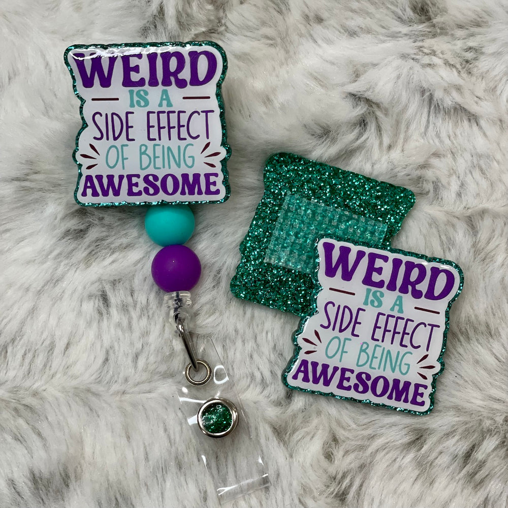 Weird is a side effect of being AWESOME - Badge Reel