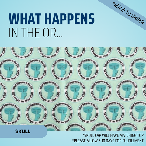 What Happens In The OR - Scrub Cap - rae & grace - Skull Cap - *Made to order
