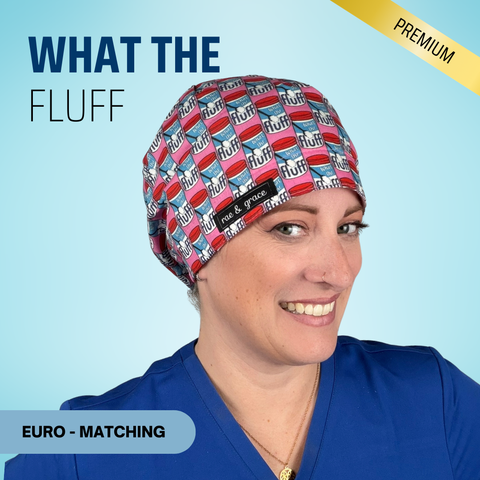 What The Fluff - Scrub Cap - rae & grace - Euro - Matching Top