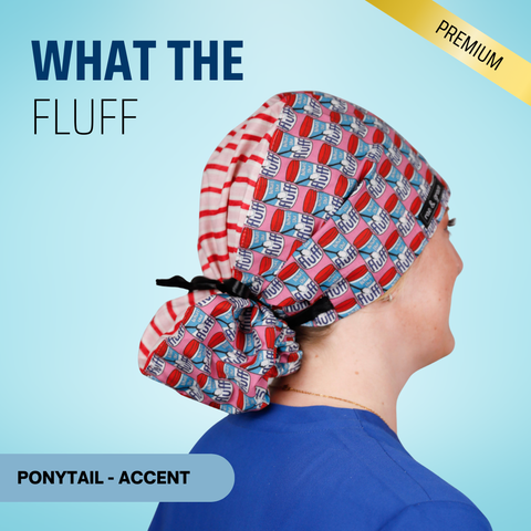 What The Fluff - Scrub Cap - rae & grace - Ponytail - Accent Top
