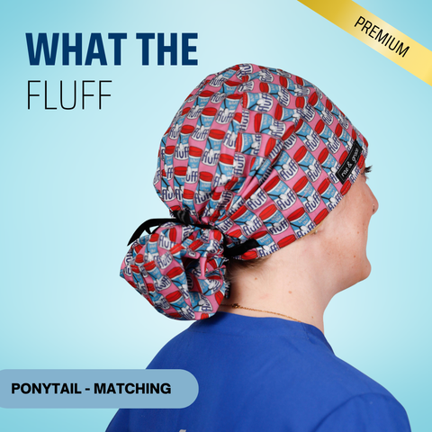 What The Fluff - Scrub Cap - rae & grace - Ponytail - Matching Top