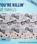 You're Killin' Me Smalls - Scrub Cap - rae & grace - Pixie - *Made to order