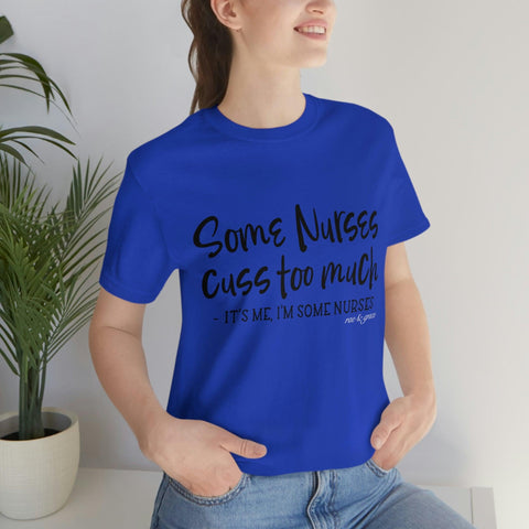 Some Nurses T-Shirt